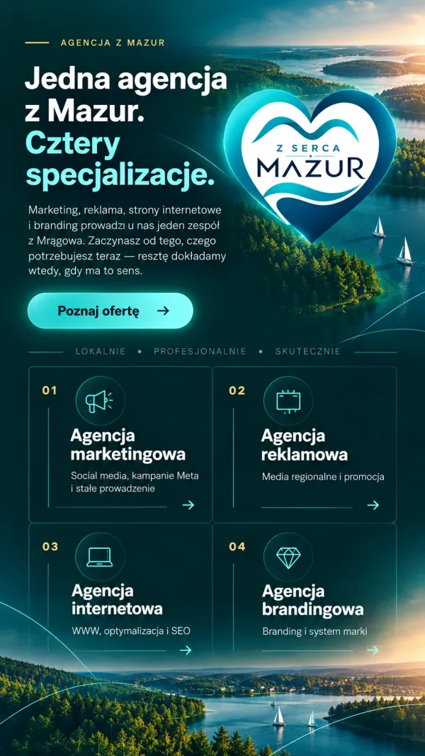 Z Serca Mazur — jedna agencja z Mazur, cztery specjalizacje: marketing, reklama, strony internetowe i branding